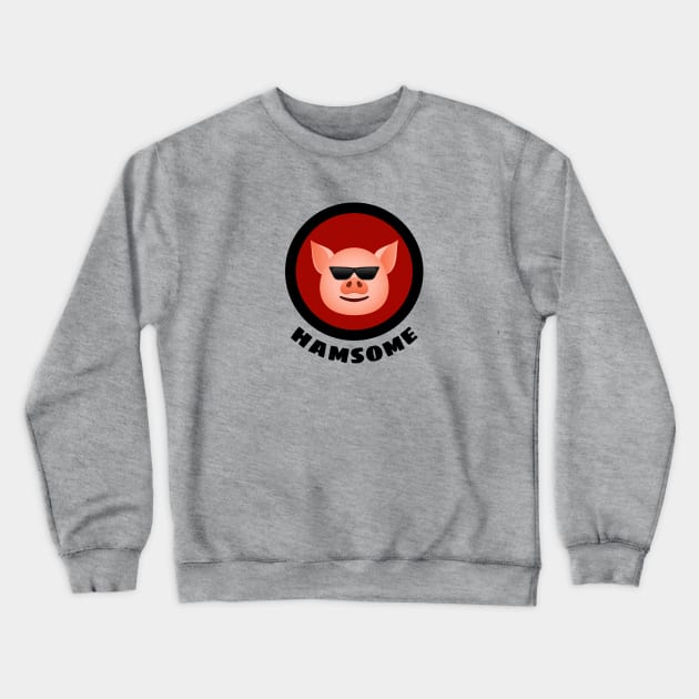 Hamsome - Pig Pun Crewneck Sweatshirt by Allthingspunny